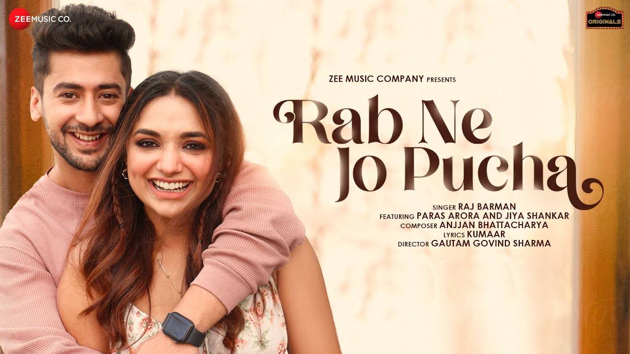 Rab Ne Jo Pucha Lyrics - Paras Arora & Jiya Shankar | Raj Barman, Anjjan B, Kumaar